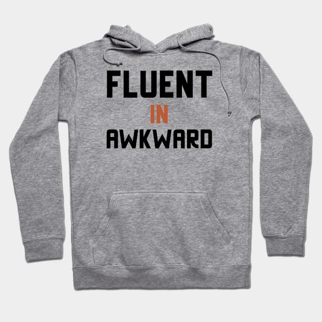 Fluent In Awkward Hoodie by Jitesh Kundra